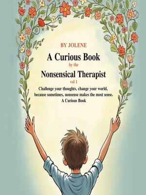 cover image of A Curious Book by the Nonsensical Therapist Vol 1
